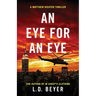 An Eye For An Eye: An Action-Packed Political Thriller