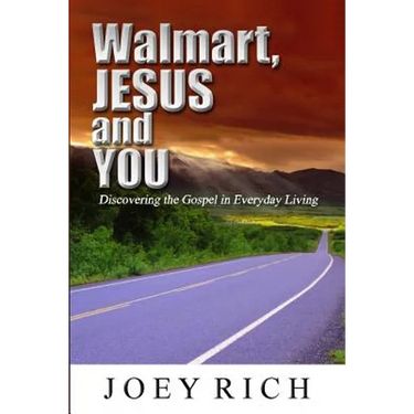 Walmart, Jesus and You: Discovering the Gospel in Everyday Living