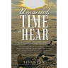Unraveled, Time to Hear: An Investment Toward Your Eternity
