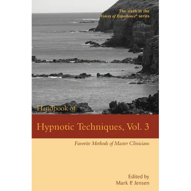 Handbook of Hypnotic Techniques, Vol. 3: Favorite Methods of Master Clinicians