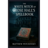 The White Witch of Rose Hall's SpellBook