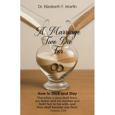 A Marriage Two Die For: How to Stick and Stay