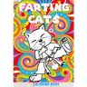 Farting Cats Coloring Book: a Humorous Coloring Book - Anti-Stress Guaranteed - Funny Gift Idea