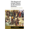 The Return of Grand Theory in the Human Sciences