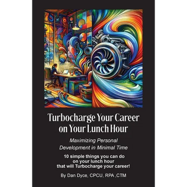 Turbocharge Your Career on Your Lunch Hour: Maximizing Personal Development in Minimal Time