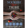 Nourish Your Tribe: Empowering Parents to Grow Strong, Smart, Successful Kids