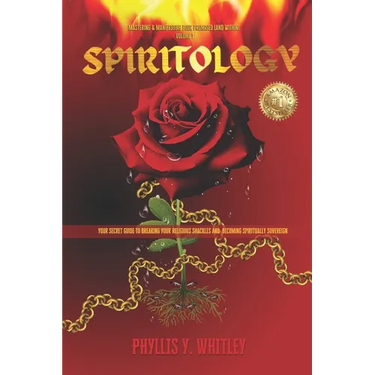 Spiritology: Your Secret Guide to Breaking Your Religious Shackles & Becoming Spiritually Sovereign
