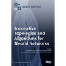 Innovative Topologies and Algorithms for Neural Networks