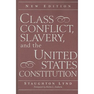 Class Conflict, Slavery, and the United States Constitution