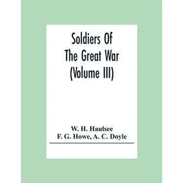 Soldiers Of The Great War (Volume III)