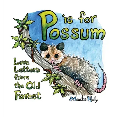 P is for Possum: Love Letters from the Old Forest