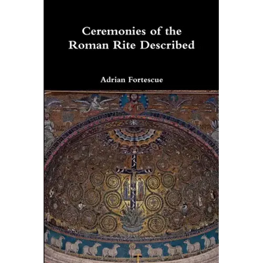 Ceremonies of the Roman Rite Described