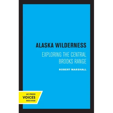 Alaska Wilderness: Exploring the Central Brooks Range, Second Edition