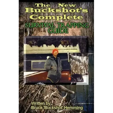 The New Buckshot's Complete Survival Trapping Guide
