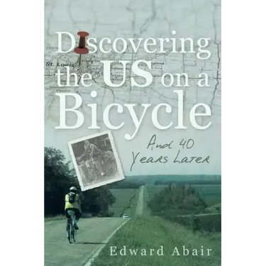 Discovering the US on a Bicycle: And 40 Years Later