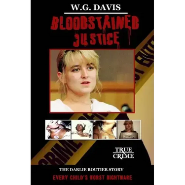 Bloodstained Justice: The Darlie Routier Story