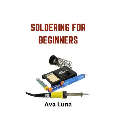 Soldering: Soldering for Beginners