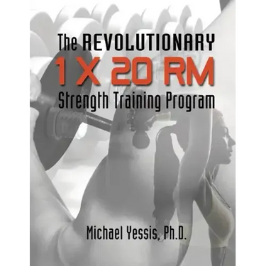 The Revolutionary 1 x 20 RM Strength Training Program