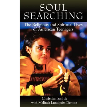 Soul Searching: The Religious and Spiritual Lives of American Teenagers