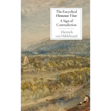 The Encyclical Humanae Vitae: A Sign of Contradiction: An Essay in Birth Control and Catholic Conscience