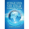 Integrated Strategic Communication: Influencing and Changing Public Opinion and Behavior
