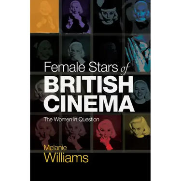 Female Stars of British Cinema: The Women in Question