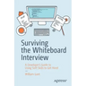 Surviving the Whiteboard Interview: A Developer's Guide to Using Soft Skills to Get Hired