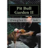 Pit Bull Garden II: Stop that train I wanna get off