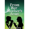 From Her Mother's Arms