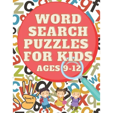 Word Search Puzzles for Kids ages 9-12 Penny R. Penson: Search and Find Word Search Books For Kids For Any Ages, Developing Kids Dexterity Activity Bo