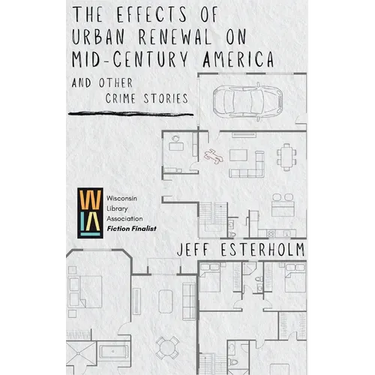 The Effects of Urban Renewal on Mid-Century America and Other Crime Stories