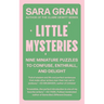 Little Mysteries: Nine Miniature Puzzles to Confuse, Enthrall, and Delight