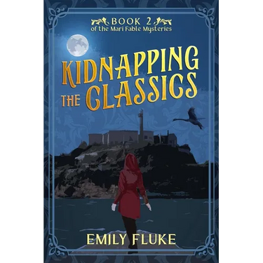 Kidnapping the Classics: Book 2 of the Mari Fable Mysteries