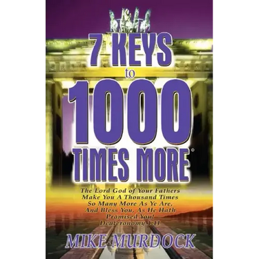 7 Keys to 1000 Times More