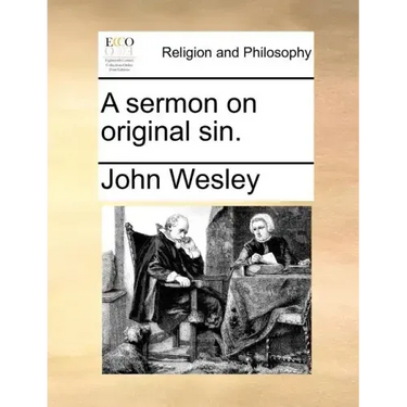 A Sermon on Original Sin.