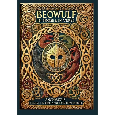 Beowulf in Prose & in Verse (Collector's Edition) (Laminated Hardback with Jacket): Kirtlan (Prose) & Hall (Verse)