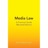 Media Law: A Practical Guide (Revised Edition)