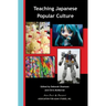 Teaching Japanese Popular Culture