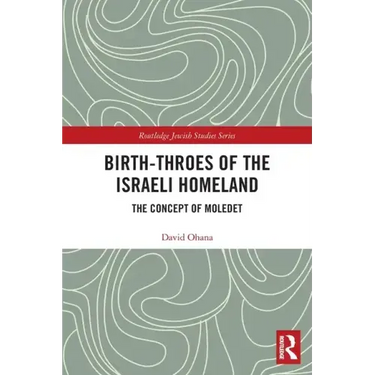 Birth-Throes of the Israeli Homeland: The Concept of Moledet