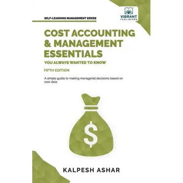 Cost Accounting and Management Essentials You Always Wanted To Know