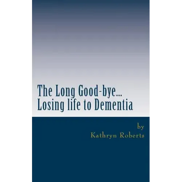 The Long Good-bye: Losing Life to Dementia