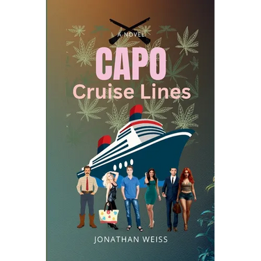 Capo Cruise Lines: A Humorous Crime Noir of Love, Larceny and Dangerous Flirtations on a Caribbean Cruise