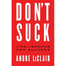 Don't Suck: Life Lessons for Success