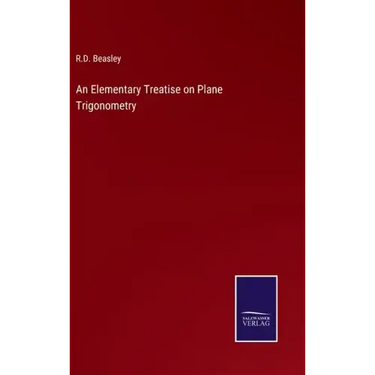 An Elementary Treatise on Plane Trigonometry