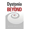Dystonia and Beyond