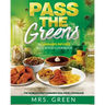 Pass The Greens: A Cannabis Infused Soul Food CookBook