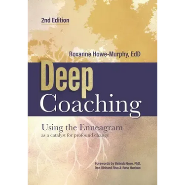 Deep Coaching: Using the Enneagram as a Catalyst for Profound Change (Second Edition)