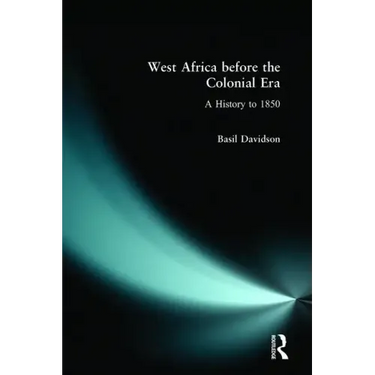 West Africa Before the Colonial Era: A History to 1850