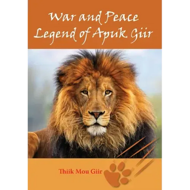 War and Peace Legend of Apuk Giir