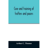 Care and training of trotters and pacers